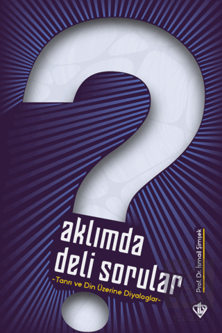 Aklımda Deli Sorular - Tanrı ve Din Üzerine Diyaloglar