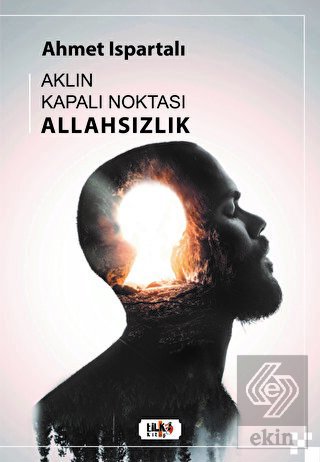 Aklın Kapalı Noktası : Allahsızlık