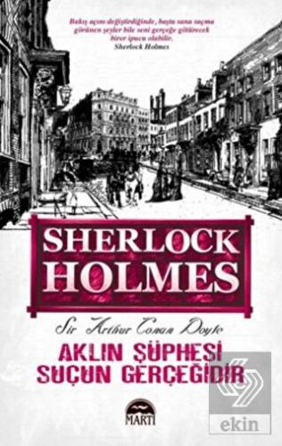 Aklın Şüphesi Suçun Gerçeğidir - Sherlock Holmes