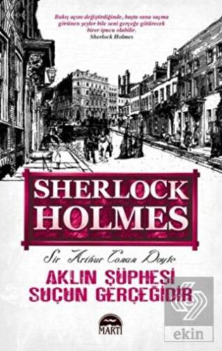 Aklın Şüphesi Suçun Gerçeğidir - Sherlock Holmes