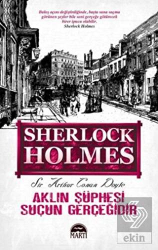 Aklın Şüphesi Suçun Gerçeğidir - Sherlock Holmes