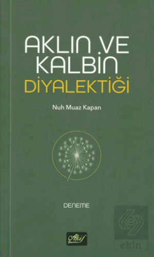 Aklın ve Kalbin Diyalektiği