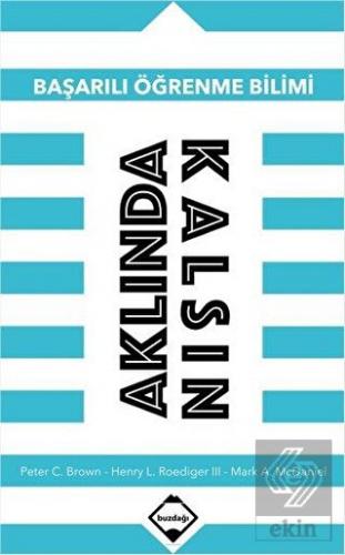 Aklında Kalsın: Başarılı Öğrenme Bilimi