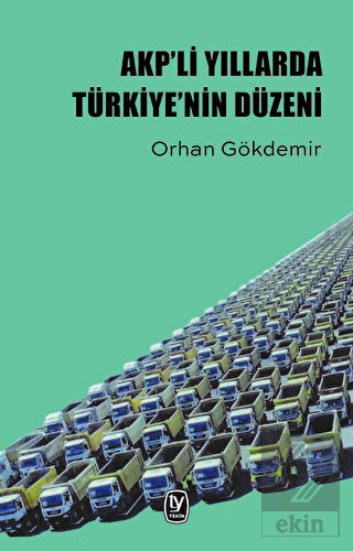 AKP\'li Yıllarda Türkiye\'nin Düzeni