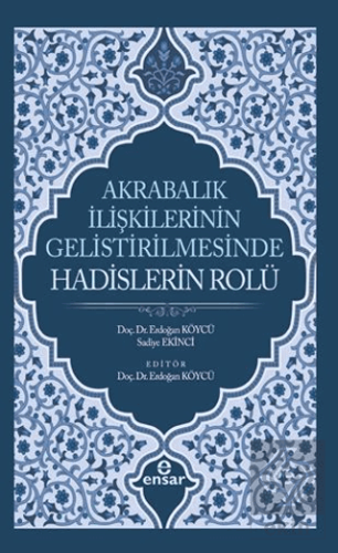 Akrabalık İlişkilerinin Geliştirilmesinde Hadislerin Rolü