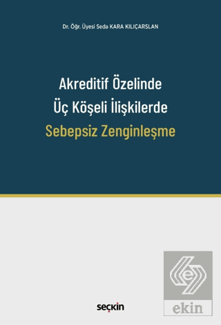Akreditif Özelinde Üç Köşeli İlişkilerde Sebepsiz Zenginleşme