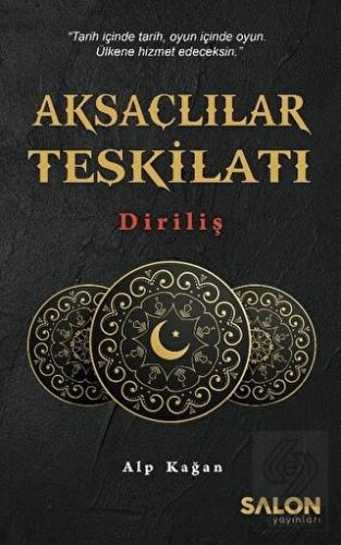 Aksaçlılar Teşkilatı: Diriliş