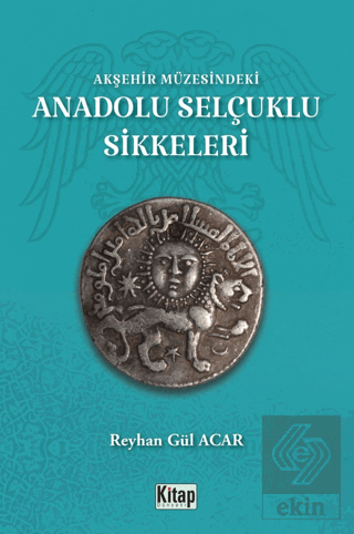 Akşehir Müzesindeki Anadolu Selçuklu Sikkeleri