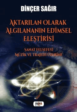 Aktarılan Olarak Algılananın Edimsel Eleştirisi –S
