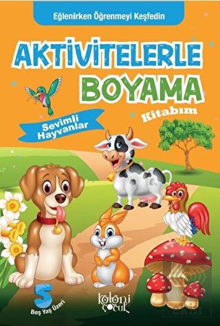 Aktivitelerle Boyama Kitabım - Sevimli Hayvanlar
