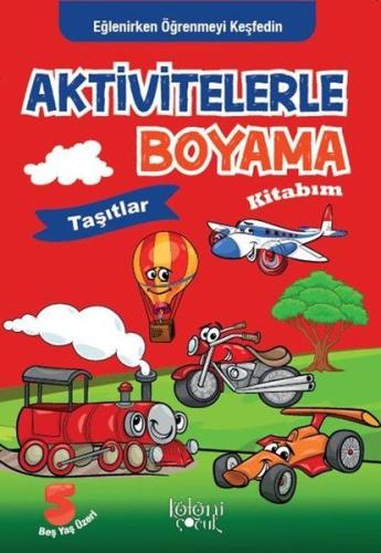 Aktivitelerle Boyama Kitabım - Taşıtlar