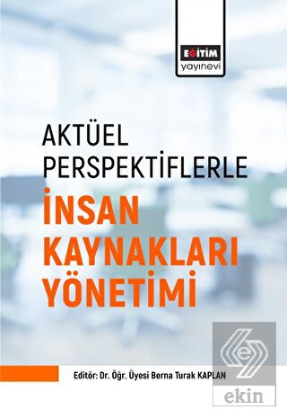 Aktüel Perspektiflerle İnsan Kaynakları Yönetimi