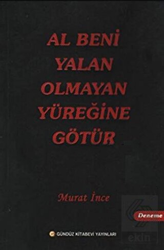 Al Beni Yalan Olmayan Yüreğine Götür