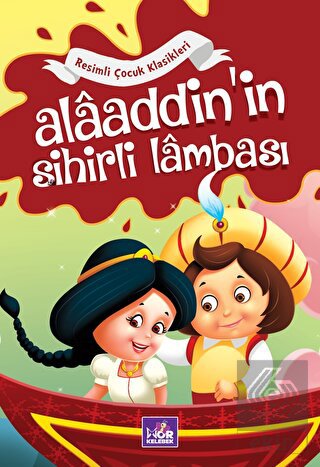 Alaaddin'in Sihirli Lambası - Resimli Çocuk Klasik
