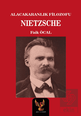 Alacakaranlık Filozofu Nietzsche
