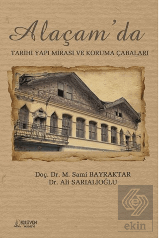 Alaçam'da Tarihi Yapı Mirası ve Koruma Çabaları