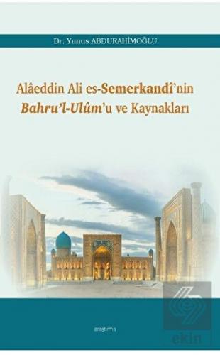 Alaeddin Ali Es-Semerkandi'nin Bahru'l-Ulum'u ve K