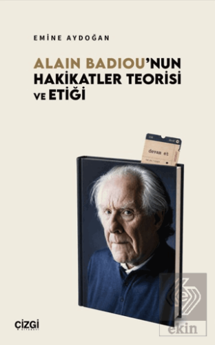 Alain Badiounun Hakikatler Teorisi ve Etiği Emine Aydoğan Çizgi Kitabe