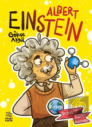 Albert Einstein Dünyayı Değiştiren Biliminsanları