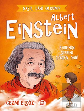 Albert Einstein - Evrenin Sırrını Çözen Dahi