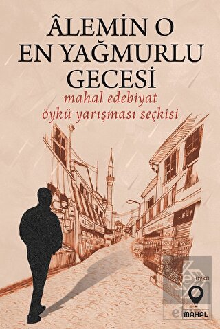 Alemin O En Yağmurlu Gecesi (Mahal Edebiyat 2022 Ö