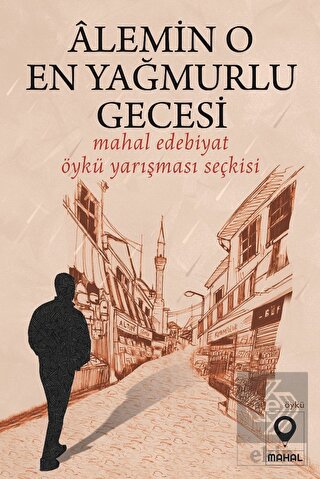 Alemin O En Yağmurlu Gecesi (Mahal Edebiyat 2022 Ö