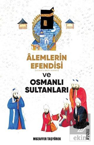 Alemlerin Efendisi (s.a.v.) ve Osmanlı Sultanları