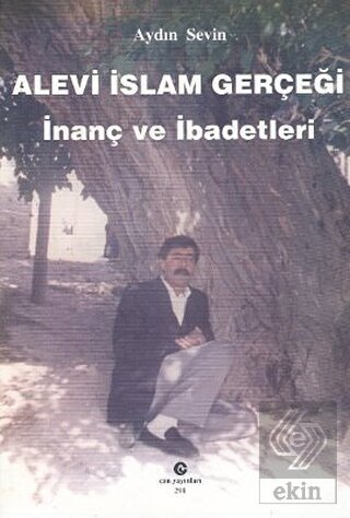 Alevi İslam Gerçeği : İnanç ve İbadetleri