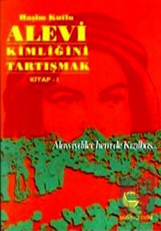 Alevi Kimliğini Tartışmak Kitap 1