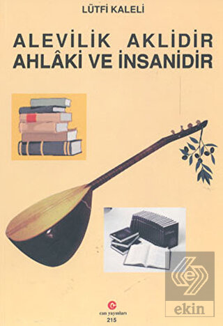 Alevilik Aklidir Ahlaki ve İnsanidir