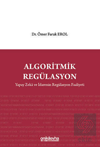 Algoritmik Regülasyon: Yapay Zeka ve İdarenin Regü