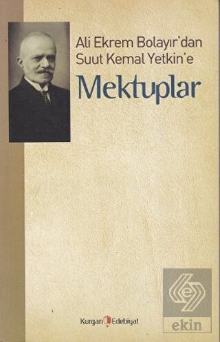 Ali Ekrem Bolayır\'dan Suut Kemal Yetkin\'e Mektupla