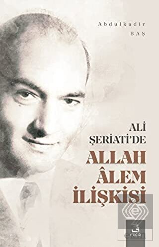Ali Şeriati'de Allah Alem İlişkisi