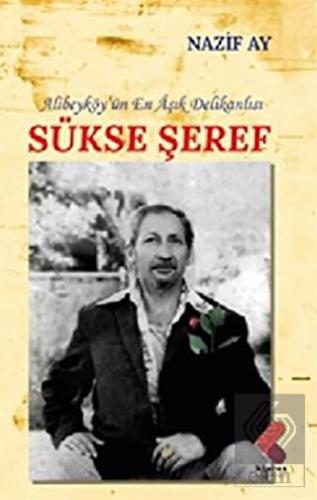 Alibeyköy'ün En Aşık Delikanlısı Sükse Şeref