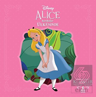 Alice Harikalar Ülkesinde - Disney Unutulmaz Klasi