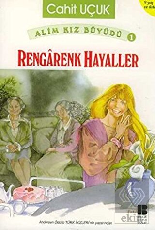 Alim Kız Büyüdü 1 Rengarenk Hayaller