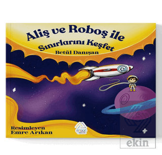 Aliş ve Roboş ile Sınırlarını Keşfet