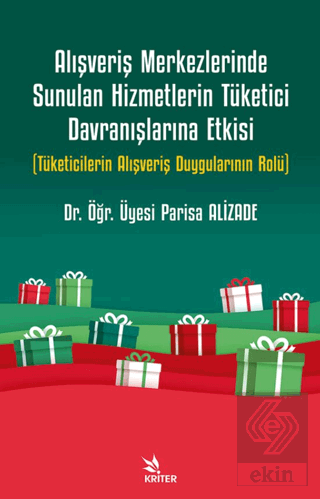 Alışveriş Merkezlerinde Sunulan Hizmetlerin Tüketici Davranışlarına Etkisi