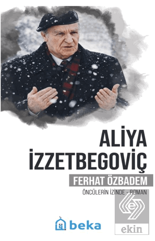 Aliya İzzetbegoviç Ferhat Özbadem Beka Yayınları Satın Al - ekinkitap.