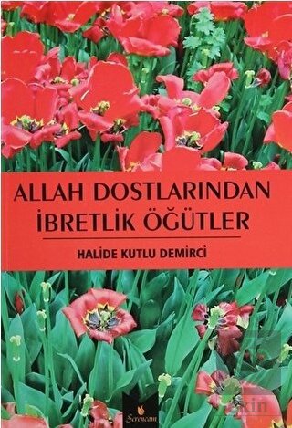Allah Dostlarından İbretlik Öğütler