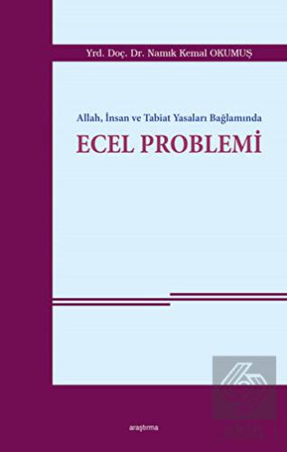 Allah, İnsan ve Tabiat Yasaları Bağlamında Ecel Pr