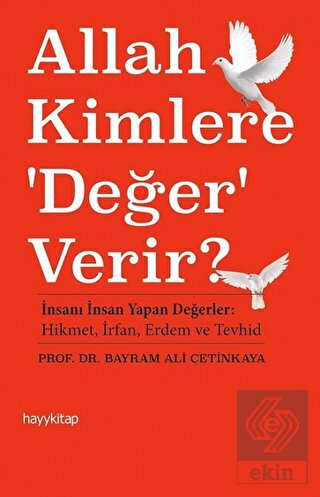 Allah Kimlere \'Değer\' Verir?
