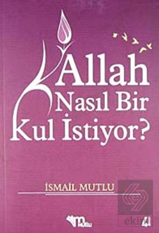 Allah Nasıl Bir Kul İstiyor?