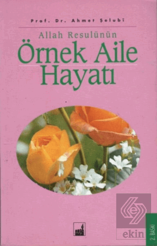 Allah Resulünün Örnek Aile Hayatı