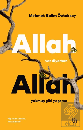 Allah Var Diyorsan Allah Yokmuş Gibi Yaşama
