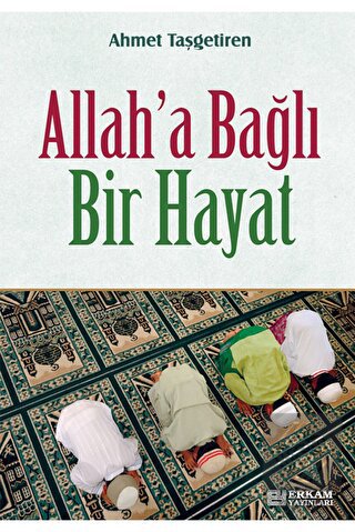 Allah\'a Bağlı Bir Hayat