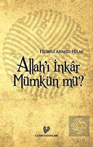 Allah\'ı İnkar Mümkün mü?