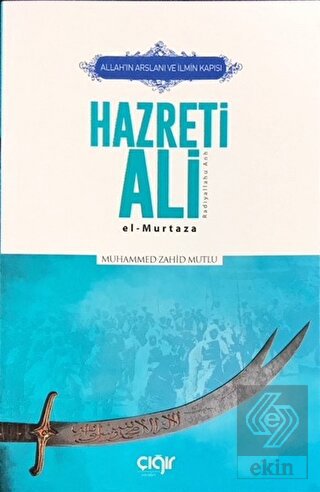 Allah'ın Arslanı ve İlmin Kapısı Hazreti Ali (r.a.