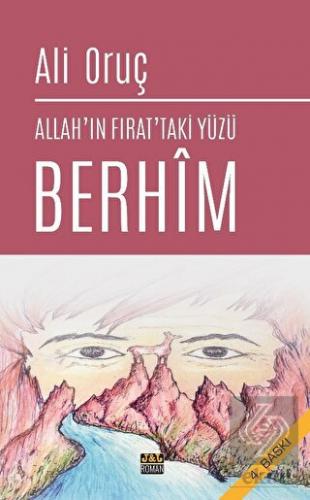 Allah\'ın Fırat\'taki Yüzü Berhim