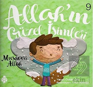 Allah\'ın Güzel İsimleri 9 - Musavvir Allah